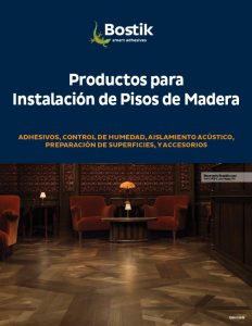 bostik-dir-doc-Productos_para_Instalar_Pisos_de_Madera-1