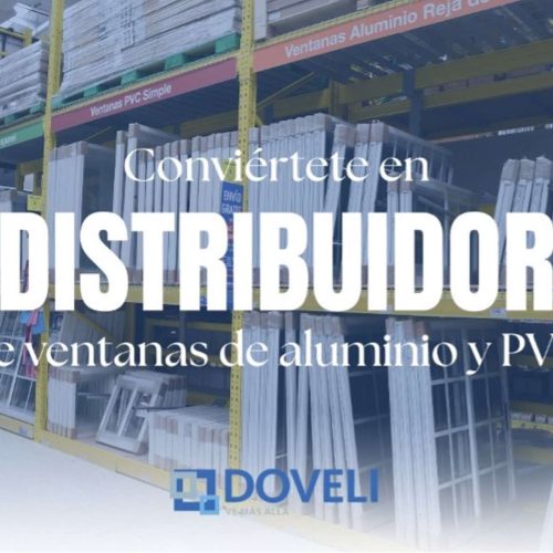 ¡Conviértete en distribuidor de ventanas de aluminio y PVC con Doveli!